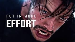 PUT IN MORE EFFORT - Motivational Video