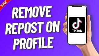 How to Remove Repost on Tiktok Profile (Easy Steps)