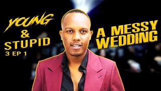 A Messi Wedding - Young & Stupid 3 Ep 1