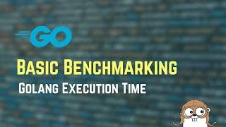 How to Quickly Measure Execution Time in Golang | Basic Benchmarking