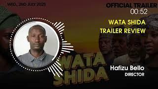 WATA SHIDA REVIEW TRAILER Director Sir Hafiz Bello