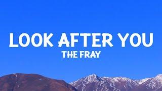 The Fray - Look After You (Lyrics)