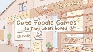 Cute Foodie Games to Play When Bored  | Android & iOS