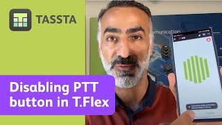  Why would you need to disable PTT button in TASSTA T.Flex app? Is your network good at the moment?