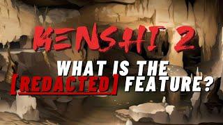 Kenshi 2 - What is the [Redacted] Feature?