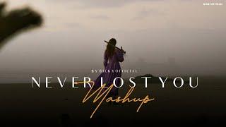 Never Lost You Mashup - Chillout Edit - BICKY OFFICIAL