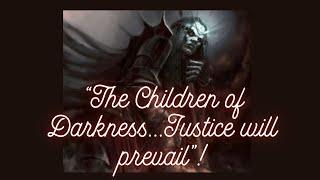 Children of DRKNESS Justice will PREVAIL & "Would it be less of a claim if they fell from heaven?"