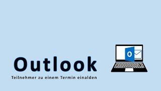 Outlook Teilnehmer zu einem Termin einladen