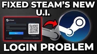 How To Fix Steam New UI Login Problem (Easiest Fix)