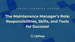 The Role of a Maintenance Manager: Skills, Responsibilities, and Tools for Success