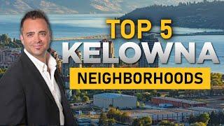 The Best Neighborhoods to Live in Kelowna BC