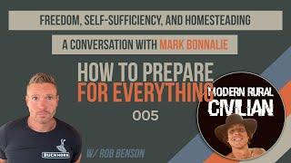 Freedom, Self-Sufficiency, and Homesteading: Conversation with Mark Bonnalie -Modern Rural Civilian