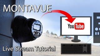 How to Live Stream your Security Camera to Youtube (Montavue)