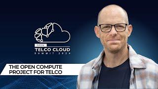 The Open Compute Project for Telco | Open Telco Cloud Summit 2024