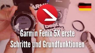 Garmin Fenix 5X erste Schritte und Grundfunktionen