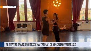 Palermo. Al teatro Massimo in scena ‘’ Anna ‘’ di Vincenzo Veneruso