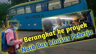 Cerita anak rantau Malaysia- Berangkat kerja naik bus khusus pekerjaa. #TKI_malaysia