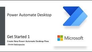 Getting Started with Power Automate Desktop - Part 1 | Creating Your First Flow