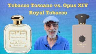 Scent Smack Down: Tobacco Toscano vs. Opus XIV Royal Tobacco from Amouage| JaysBeard.com