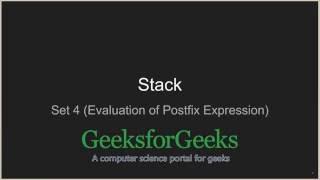 Stack | Set 4 (Evaluation of Postfix Expression) | GeeksforGeeks