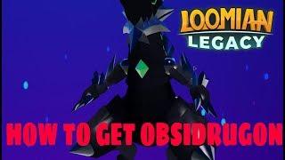 ROBLOX LOOMIAN LEGACY HOW TO GET OBSIDRUGON