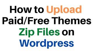 How to Upload Wordpress Theme Zip File