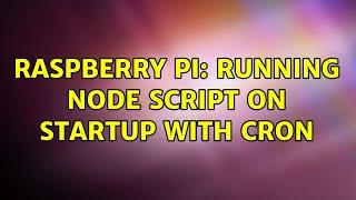 Raspberry Pi: Running node script on startup with cron