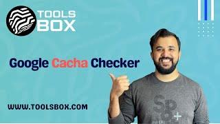 How To Use Google Cache Checker | WWW.TOOLSBOX.COM