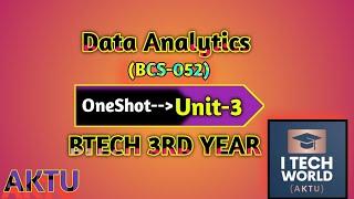 Data Analytics (DA) One Shot Unit : 3 B.Tech AKTU 3rd Year 5th and 6th Sem CSE/IT