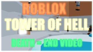 ROBLOX Tower Of Hell - If I die, the video ends challenge