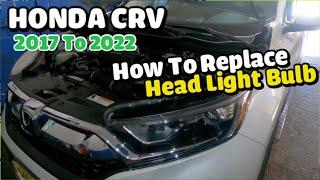 How to replace head light bulb on Honda CRV 2017 to 2022