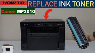 Canon Imageclass MF3010 Replace Ink Toner !