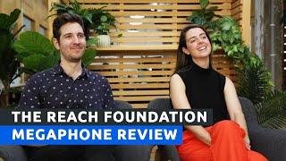 The Reach Foundation - Megaphone Marketing Review