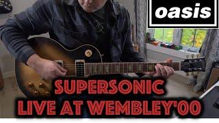 Oasis - Supersonic Live at Wembley'00 (Familiar to Millions) - Guitar Cover (Lead and Rhythm)