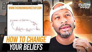 How To Change Your Beliefs - David Shands (Morning Meetup)