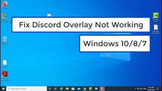 Fix Discord Overlay Not Working | Games | Windows 10/8/7