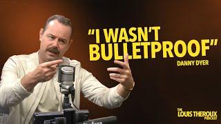 Danny Dyer: “I wasn’t bulletproof” | The Louis Theroux Podcast