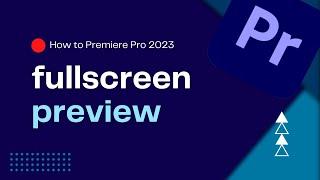 How To Full Screen Preview in Premiere Pro 2023 Watch Sequence in Full Screen|Premiere Pro Tutorial