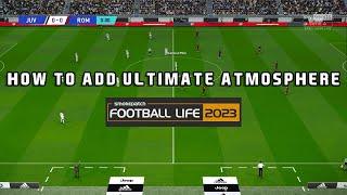 SMOKEPATCH FOOTBALL LIFE 2023 - HOW TO ADD ULTIMATE ATMOSPHERE MODS WITH TUTORIALS | PES 2021 MOD