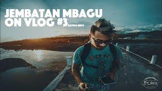 Jembatan mbagu INDONESIA Lumajang Jawa - Timur | Fanji Lanang VLOG #3