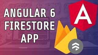 Angular 6 Firestore App