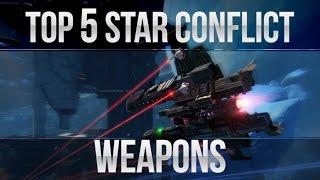 Top 5 Star Conflict Weapons