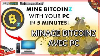 GUIDE MINAGE DE BITCOINZ (BTCZ) AVEC TON PC EN MOINS DE 5MIN - GAGNER PLUS DE PIECE BITCOINZ (BTCZ)