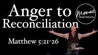 Anger to Reconciliation | Matthew 5:21-26 | Pastor Mike Keller | Monaz Church