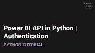 Power BI in Python | Authentication