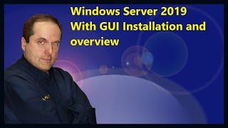 Windows Server 2019 With GUI Installation and overview