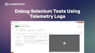 How to Debug your Selenium Tests Using Telemetry Logs | LambdaTest