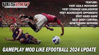 PES 2017 NEW GAMEPLAY MOD LIKE EFOOTBALL 2024 UPDATE