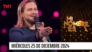 Mi nombre es - Miércoles 25 de diciembre de 2024 | Mi nombre es