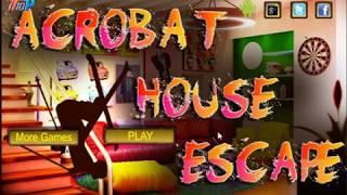 Acrobat House Escape Walkthrough